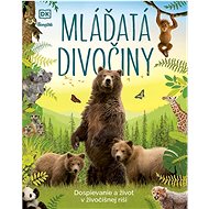 Mláďatá divočiny: Dospievanie a život v živočíšnej ríši - 