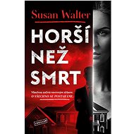 Horší než smrt - Susan Walter