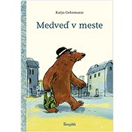 Medveď v meste - Katja Gehrmann