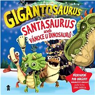 Gigantosaurus Santasaurus: aneb Vánoce u dinosaurů - 