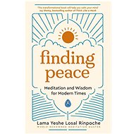 Finding Peace: Meditation and Wisdom for Modern Times - 