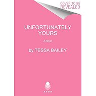 Unfortunately Yours: A Novel - 