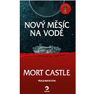Nový měsíc na vodě - Mort Castle