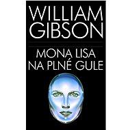 Mona Lisa na plné gule - William Gibson