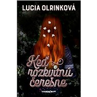 Keď rozkvitnú čerešne - Lucia Olrinková