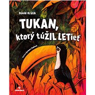 Tukan, ktorý túŽIL LETieť - Dávid Králik