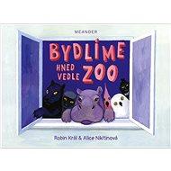 Bydlíme hned vedle ZOO - Robin Král