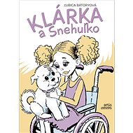 Klárka a Snehuľko - Ľubica Bátoryová