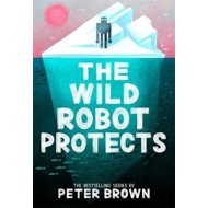 The Wild Robot Protects (The Wild Robot 3) - 