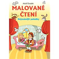 Malované čtení: Nejznámější pohádky - Adolf Dudek