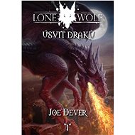 Lone Wolf Úsvit draků: Kniha 18 - Joe Dever