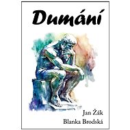 Dumání - Jan Žák; Blanka Brodská