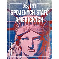 Dějiny Spojených států amerických - George B. Tindall; David E. Shi
