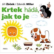 Krtek hádá, jak to je - Jiří Žáček; Zdeněk Miler