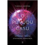 O původu času: Konečná teorie Stephena Hawkinga - Thomas Hertog