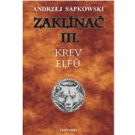Zaklínač III. Krev elfů - Andrzej Sapkowski