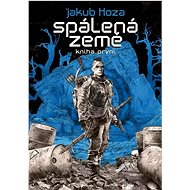 Spálená země: Kniha první - Jakub Honza
