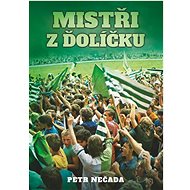 Mistři z Ďolíčku - Petr Nečada