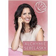 Alchymie sebelásky - Lucie Harnošová