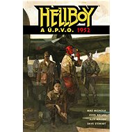 Hellboy a Ú.P.V.O. 1952 - John Arcudi; Mike Mignola