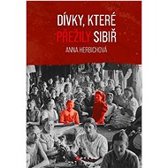 Dívky, které přežily Sibiř - 
