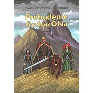 Prebudenie GydrazONa - Mária Čechovičová-Ochabová