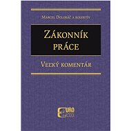Zákonník práce: Veľký komentár - Marcel Dolobáč