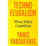 Techno-Feudalism: What Killed Capitalism - 