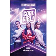 Cool Girl!: Knižní předloha filmu - Lena Valenová