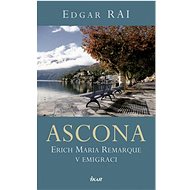 ASCONA: Erich Maria Remarque v emigraci - Edgar Rai