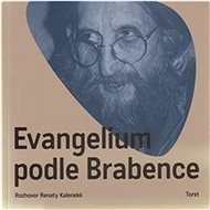 Evangelium podle Brabence - Vratislav Brabenec; Renata Kalenská