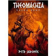 Theomachia: Válka bohů - Petr Jaroněk