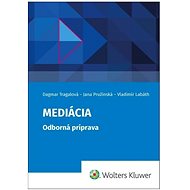Mediácia: Odborná príprava - Dagmar Tragalová; Jana Pružinská; Vladimír Labáth
