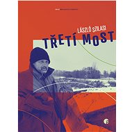 Třetí most - László Szilasi