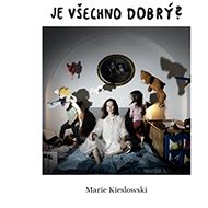 Je všechno dobrý? - Marie Kieslowski