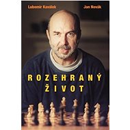 Rozehraný život - Lubomír Kaválek; Jan Novák