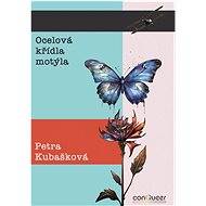 Ocelová křídla motýla - Petra Kubašková