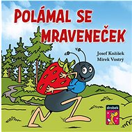 Polámal se mraveneček - Josef Kožíšek