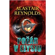 Požár v Elysiu - Alastair Reynolds