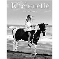 Kitchenette O svobodě - Markéta Pavleje