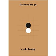 Desková hra go v srdci Evropy - Jaroslav Kotowski