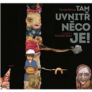 Tam uvnitř něco je - Tomáš Peřina