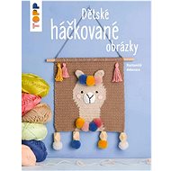 TOPP Dětské háčkované obrázky - Brigitte Zimmermann
