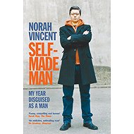 Self-Made Man: My Year Disguised as a Man - 