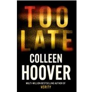 Too Late - Colleen Hoover