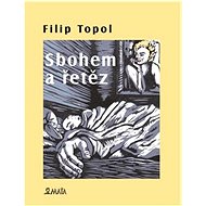 Sbohem a řetěz - Filip Topol