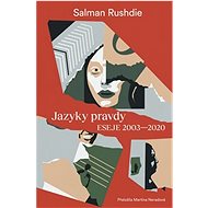 Jazyky pravdy: Eseje 2003-2020 - Salman Rushdie