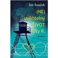 (ne)uveřitelný život Oty K. - Jan Souček