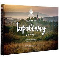 Čarovné Topoľčany a okolie - 