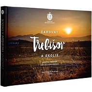 Čarovný Trebišov a okolie - Roman Romančák; Martin Kmeť